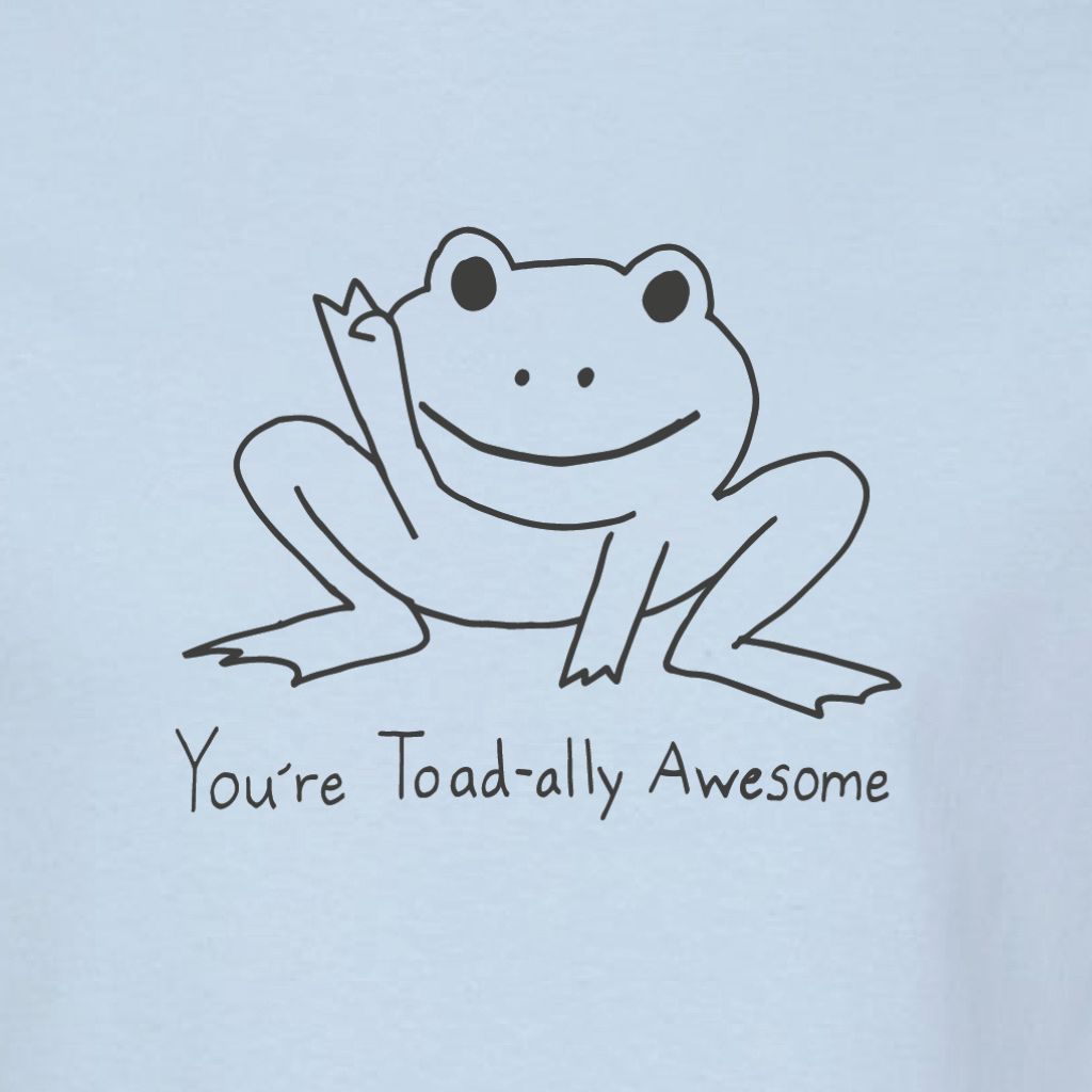 Toad holding up peace sign with text underneath that reads you're totally awesome, t-shirt design